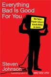 Everything Bad Is Good For You by Steven Johnson